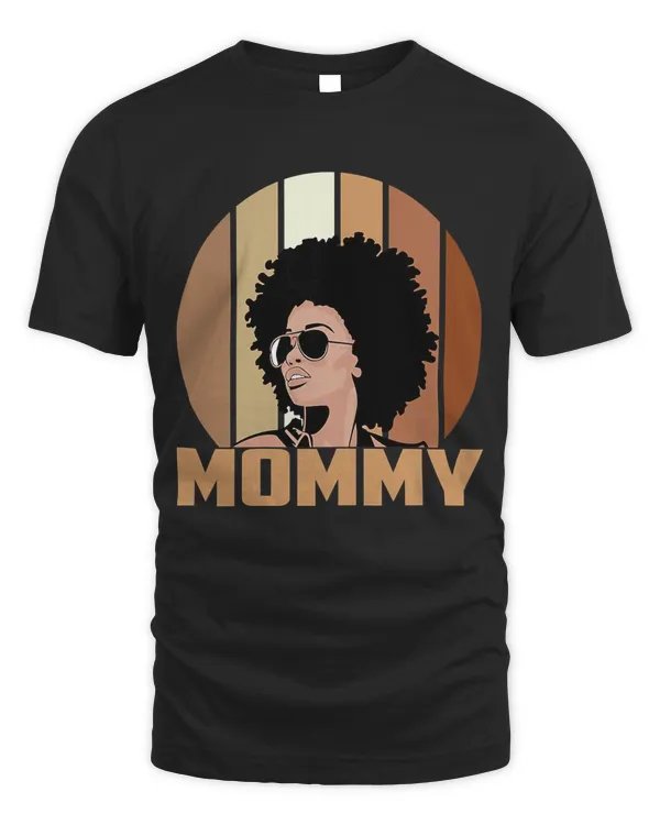 Womens Mommy Mothers Day African American Afro Black Mom Momma T-Shirt