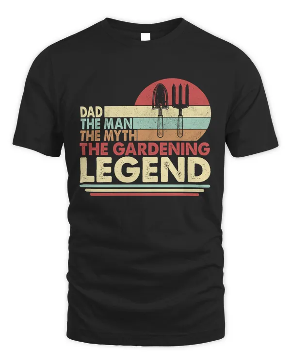 Funny Father's Day Gift for Gardener, Dad The Man The Myth The Gardening Legend T-shirt