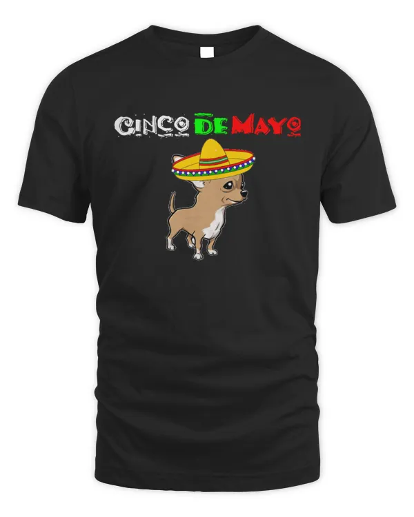 Cinco De Mayo  Cinco De Mayo Shirt  Chihuaha  Chihuaha Shirt  Funny Chihuahua  Funny Chihuahua Shirt4345 T-Shirt