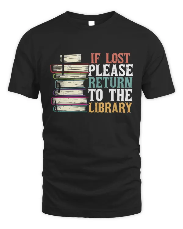 If Lost Please Return To The Library Shirt, Bookworm Shirt, Library Shirt, Book Nerd Shirt, Gift For Book Lover, Reading Shirt, Book Shirt