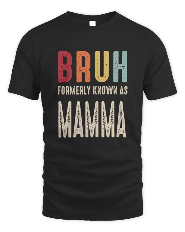 Bruh Known As Mamma