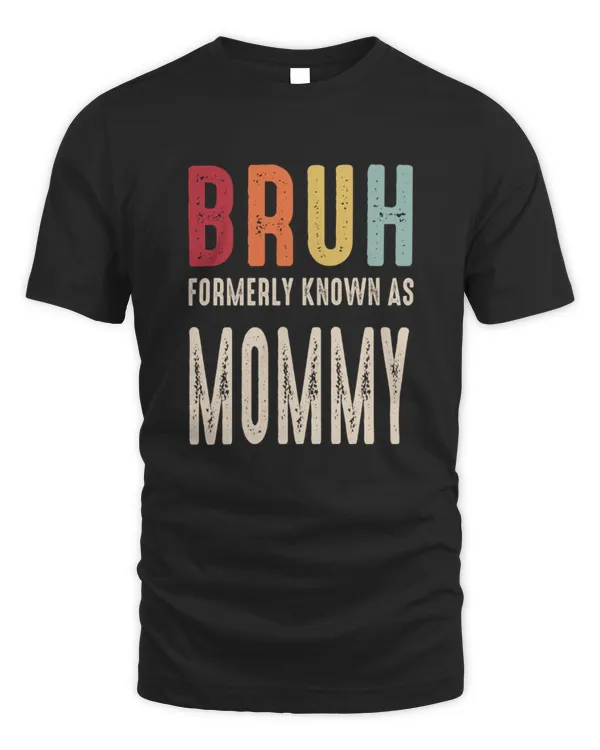 Bruh Known As Mommy