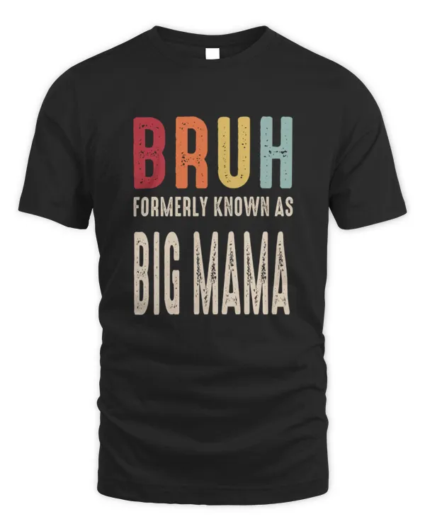 Bruh Known As Big Mama