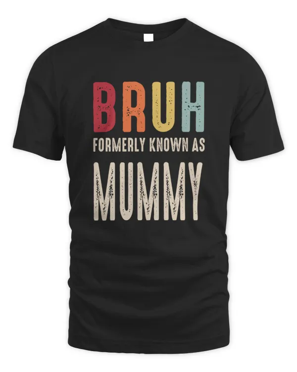 Bruh Known As Mummy