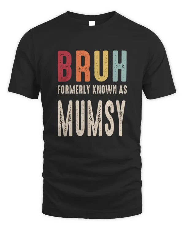 Bruh Known As Mumsy