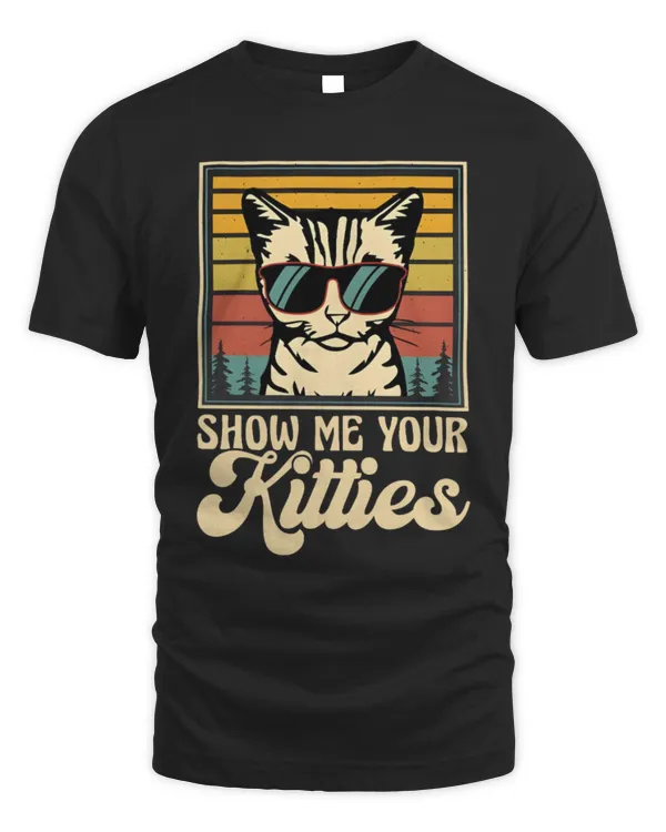 Show Me Your Kitties Shirt, Cat Lover Shirt, Cat Lady Tee, Pet Lover Gift, Animal T-Shirt, Pet Lover Shirt, Cat Shirt, Cute Cat Shirt