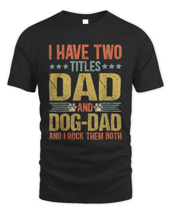 Dog Lover Dad Funny Puppy Father Quote Fathers Day Saying T-Shirt