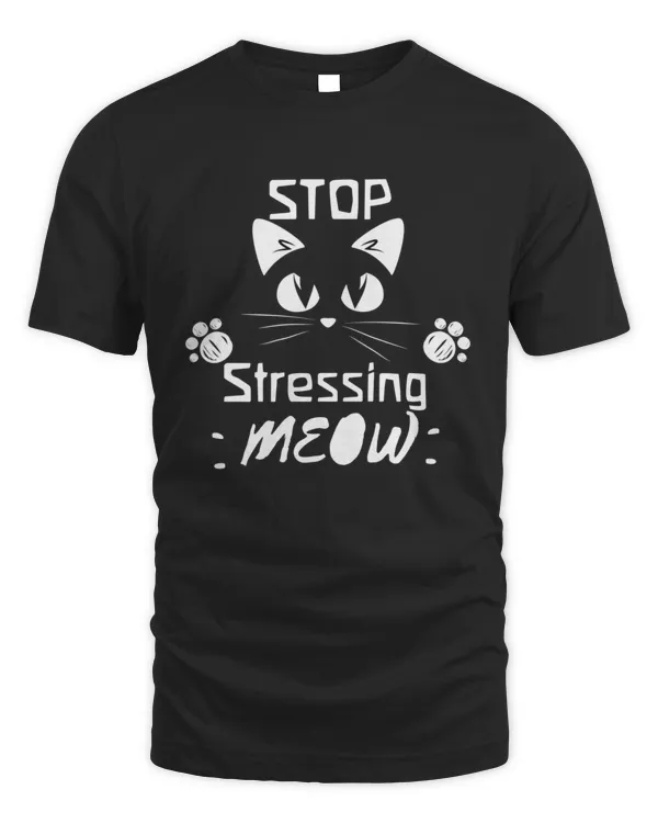 stop stressing meowt funny cat 964 T-Shirt