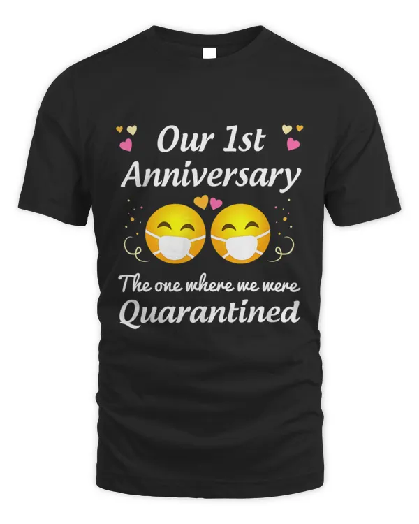 1St Wedding Anniversary Quarantined Men Women Couple1698 T-Shirt