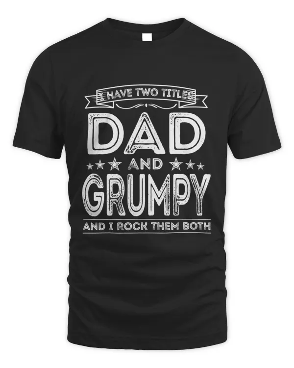2 Titles Dad And Grumpy918 T-Shirt
