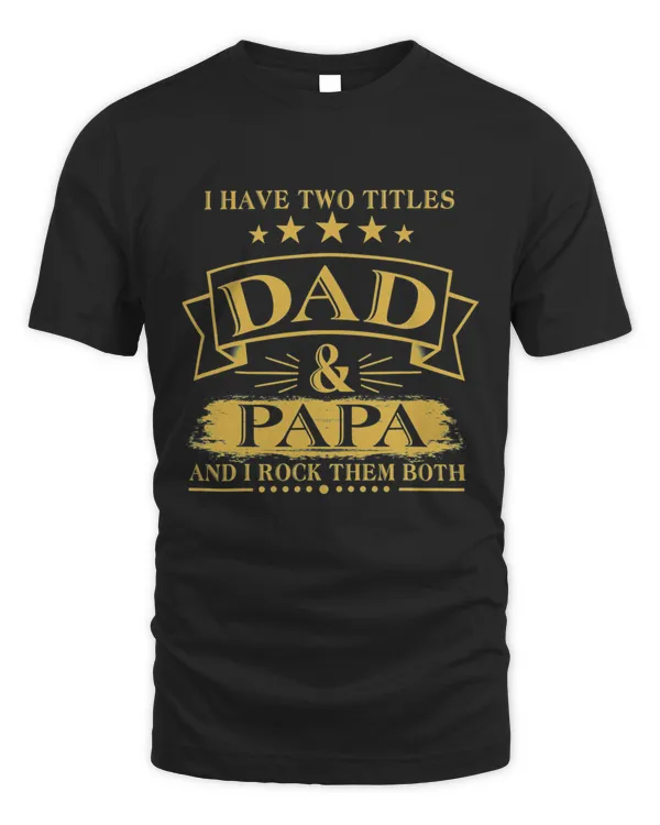 2 Titles Dad And Papa981 T-Shirt