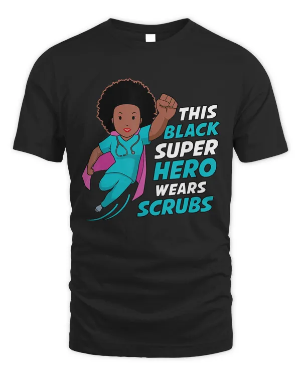 Black Super hero Nurse Gift For African American Women T-Shirt