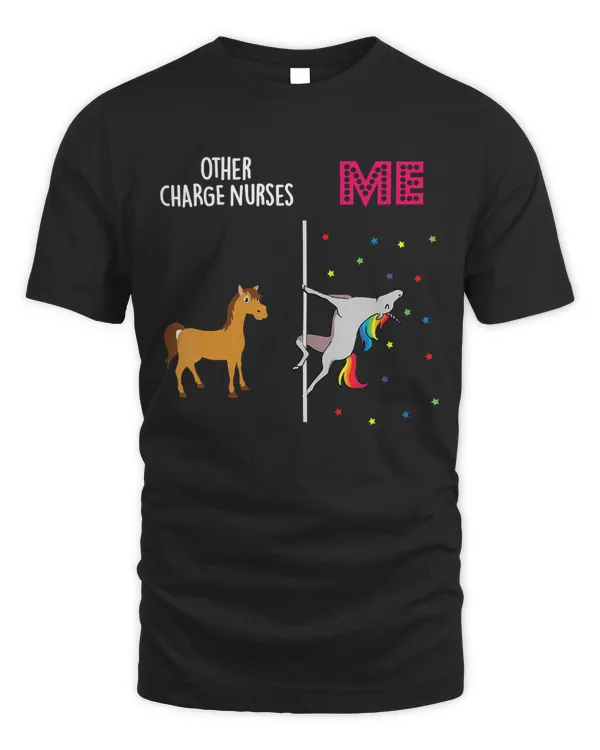 Charge Nurse Unicorn Others You T-Shirt