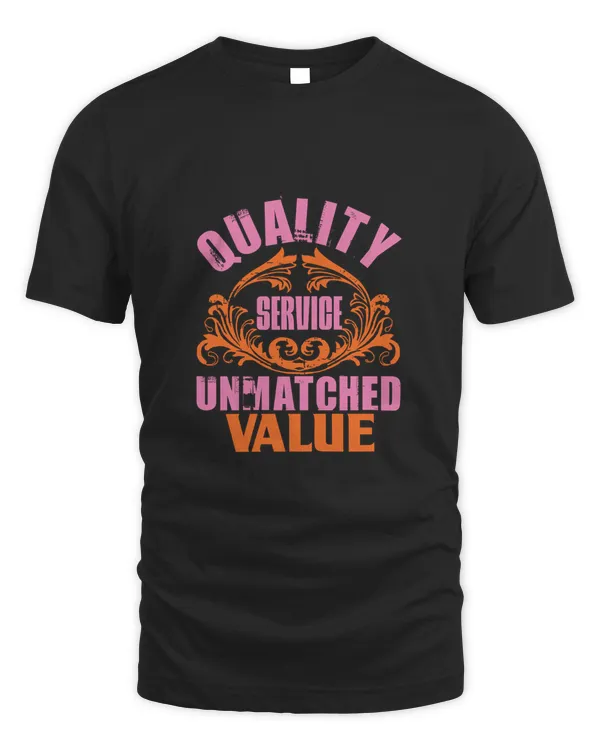 Quality Service. Unmatched Value, Cleaner Shirt, Cleaner Gifts, Cleaner, Cleaner Tshirt, Funny Gift For Cleaner