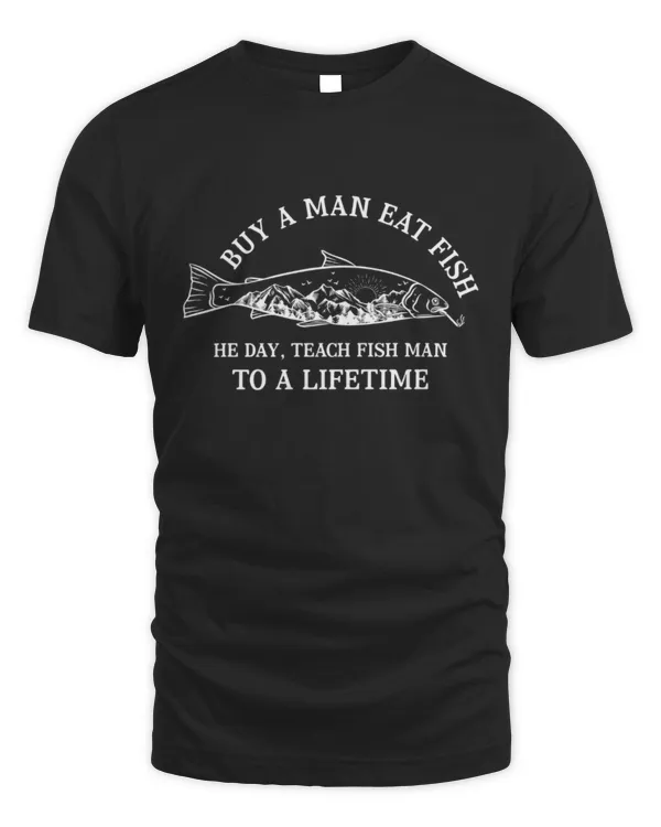 Father's Day T-Shirt, Fish Smoking Tee, Buy A Man Eat Fish, Fishermen Gift, Fishing Shirt, Funny Shirt for Fishing Lovers, Fishing Humor Tee