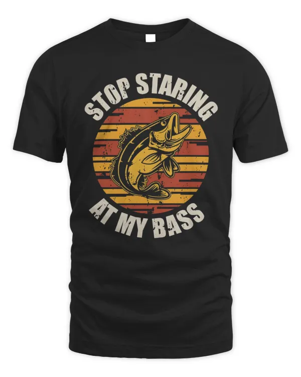 Stop Staring at My Bass Fishing Shirt, Funny fishing shirt, fishing shirt, kiss my bass shirt, fisher shirt, funny fisher, fisher meme tee