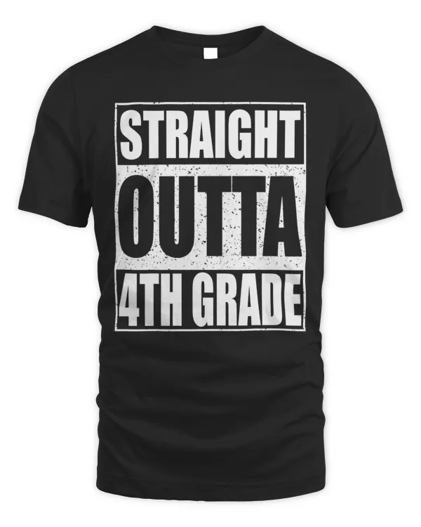 Straight Outta 4th Grade T-Shirt Fourth Grade