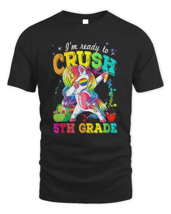 I'm ready to crush 5th Grade Dabbing Unicorn Back To School