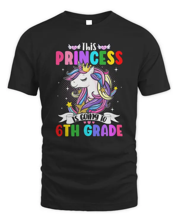 This Princess Is Going To 6th Grade Unicorn Magical Cross T-Shirt