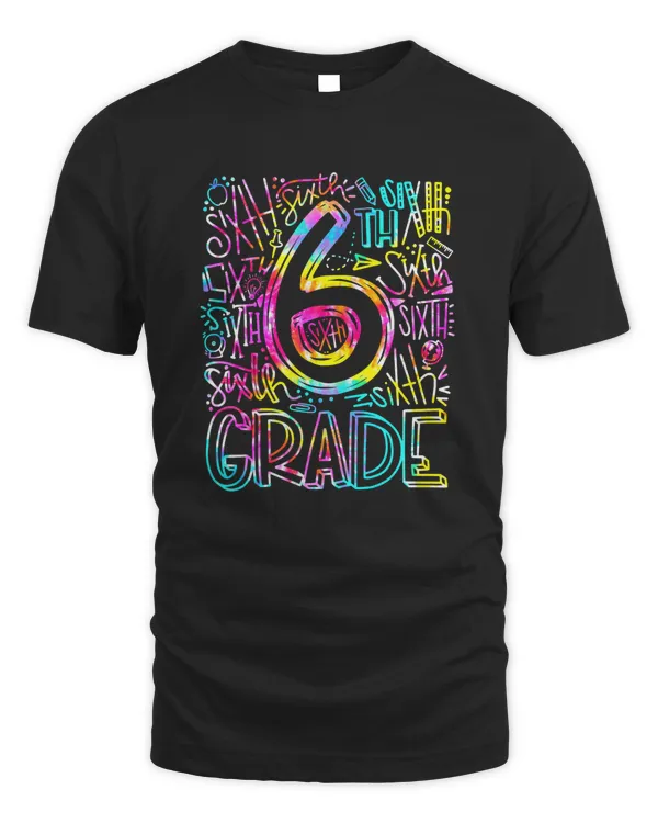 Tie Dye 6th Grade Typography Team Sixth Grade Back To School T-Shirt