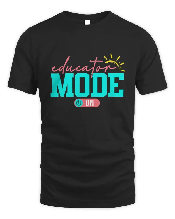 Educator Mode On Back To School7524 T-Shirt