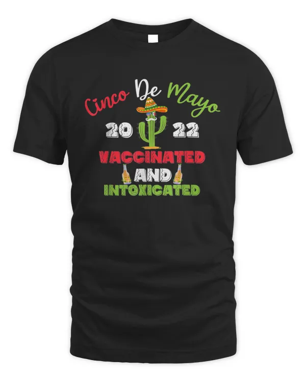 Funny Cinco De Mayo 202 Vaccinated  Intoxicated T-Shirt