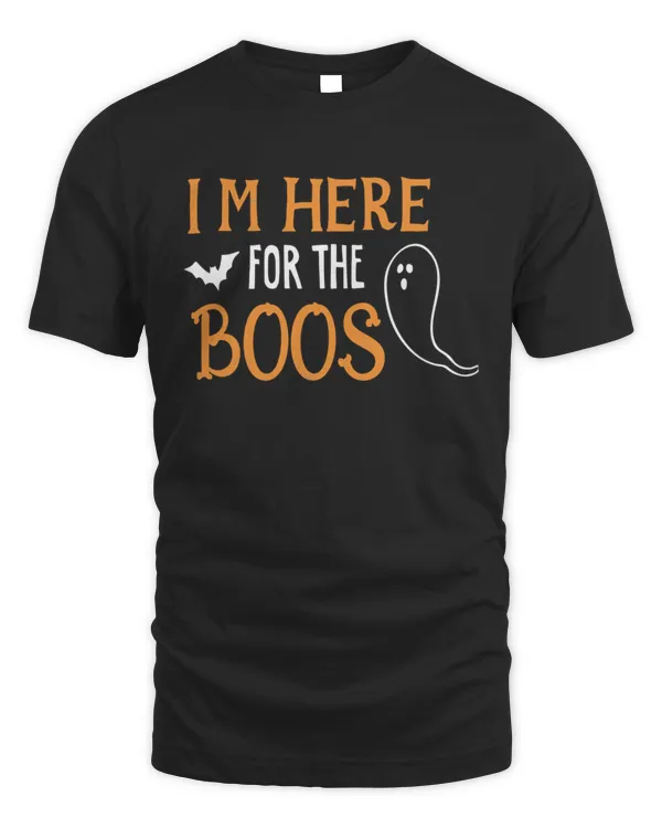 im here for the boos  T-Shirt