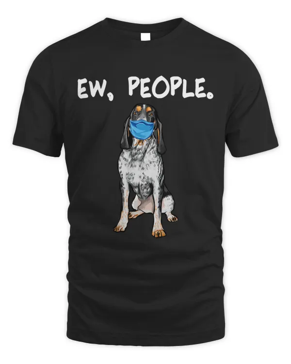 Bluetick Coonhound Ew People Dog Wearing Face Mask T-Shirt