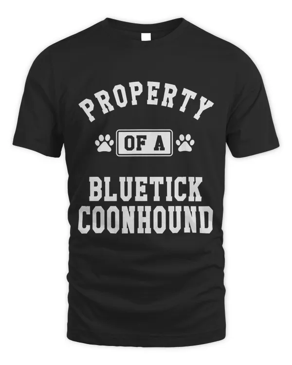 Property Of Bluetick Coonhound - Funny Coonhound Lover Shirt