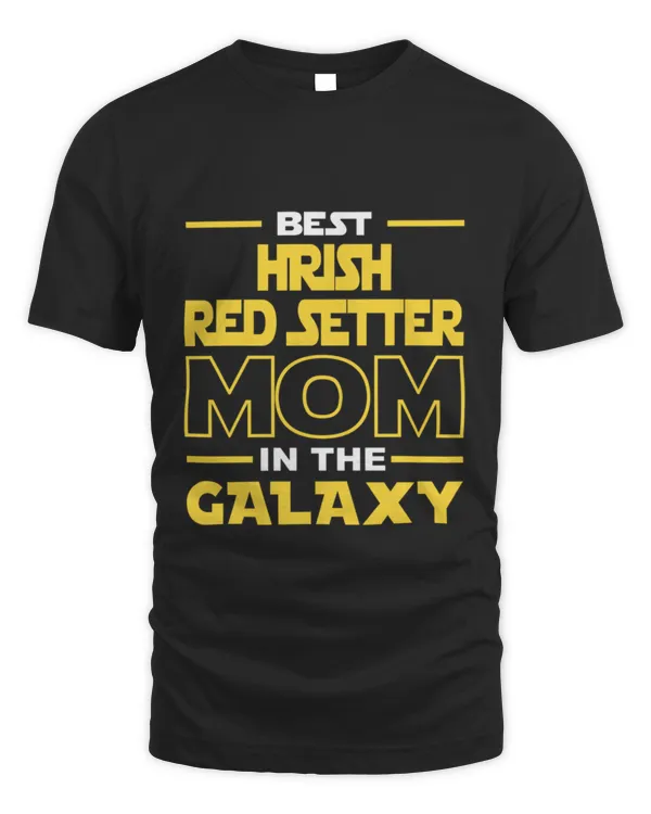 Best Irish setter Mom In The Galaxy Irish setter Mom Mothers Day Dogs Puppies Puppy Doggies Birthday Present Christmas Gift2 T-Shirt