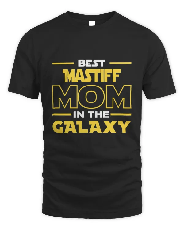 Best Mastiff Mom In The Galaxy Mastiff Mom Mothers Day Dogs Puppies Puppy Doggies Birthday Present Christmas Gift T-Shirt