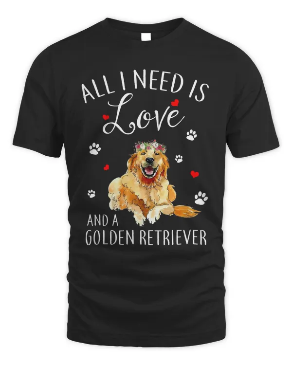 All i Need is Love And a Golden Retriever t shirt