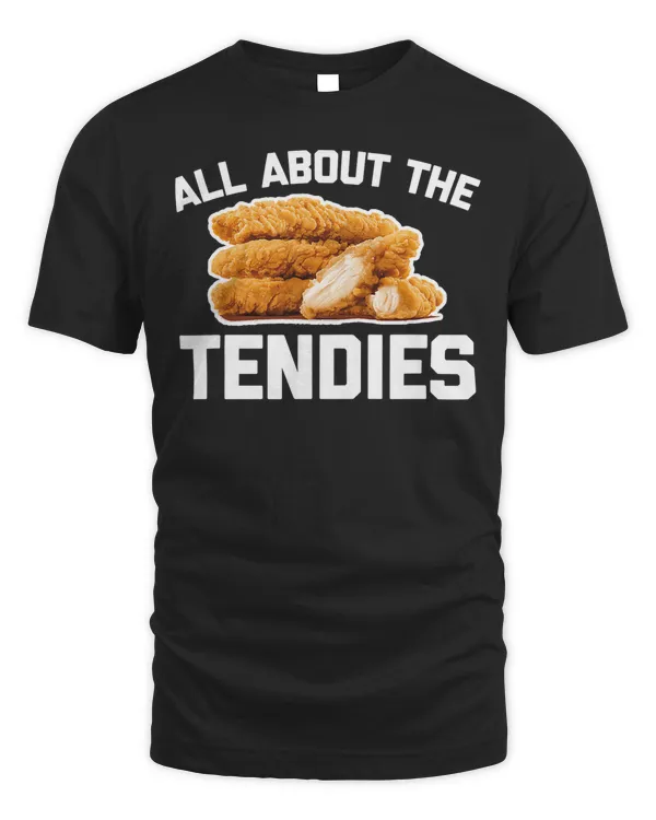 Chicken Chick All About The Tendies Tshirt funny cute chicken tenders food 183 Rooster Hen