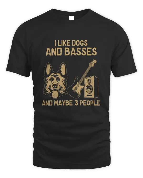 I like dogs and basses maybe 3 people