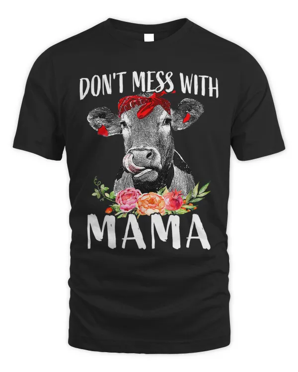 Dont Mess With Mama Funny Cow Mom Farm Mom Gift