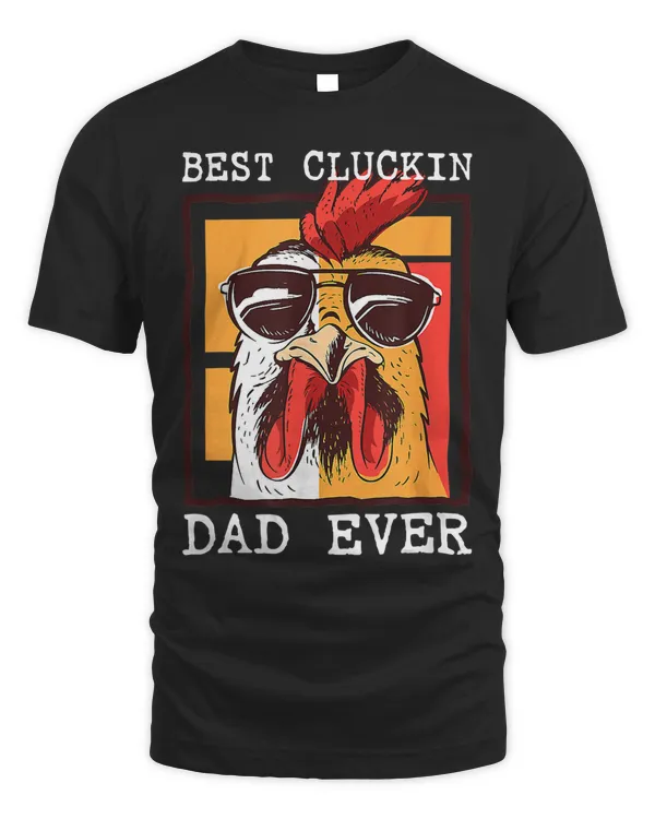 Cool Chicken Vintage Best Cluckin Dad Ever Fathers Day Tee