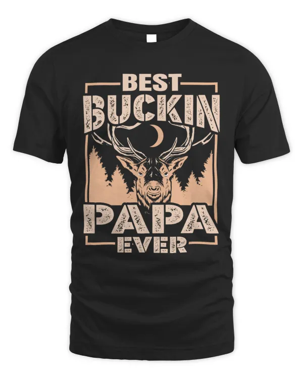 Best Buckin Papa Ever Deer Hunting Father119 T-Shirt