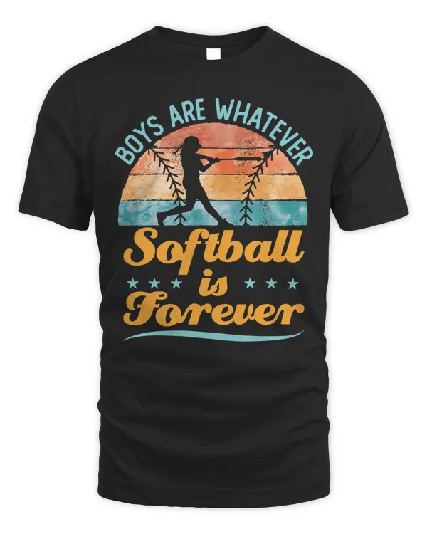 Softball Pitcher Hitter Catcher Boys are Whatever Softball is Forever Women Girls 56