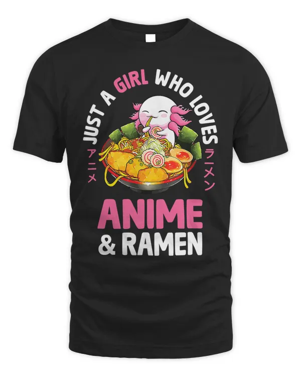 Axolotl Just a Girl Who Loves Anime Ramen and Axolotl Girlsnager 482