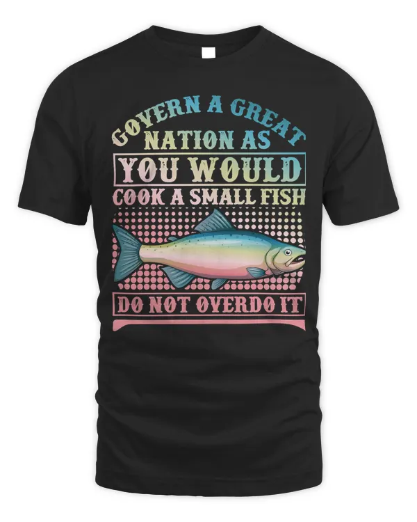 Fishing Fish Govern A Great Nation As You Would Cook A Small Fish Do Not Overdo It 178 Fisher Hook