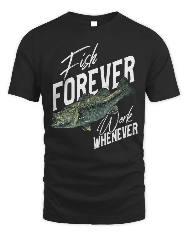 Fishing Fish Fish forever Work whenever 6 Fisher Hook