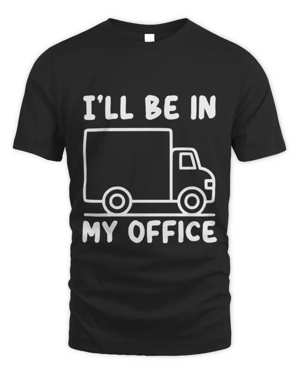 New  ill be in my office Trucker T-Shirt