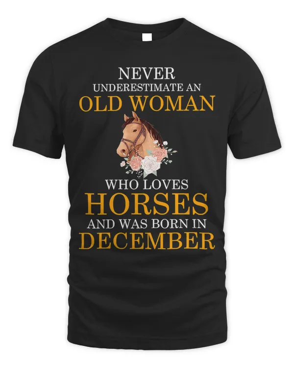 Womens Never Underestimate an Old Woman Who Loves Horses Women 16