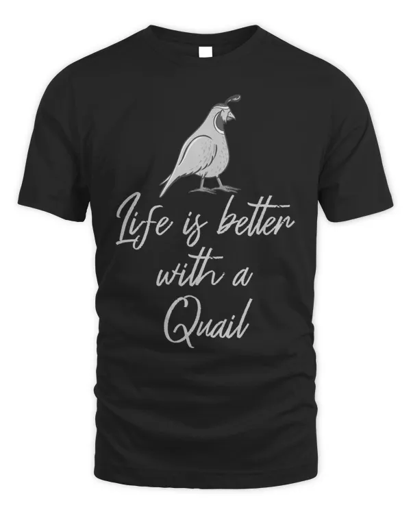 Better With A Quail Birds Lover Quail Hunting Hunter T-Shirt