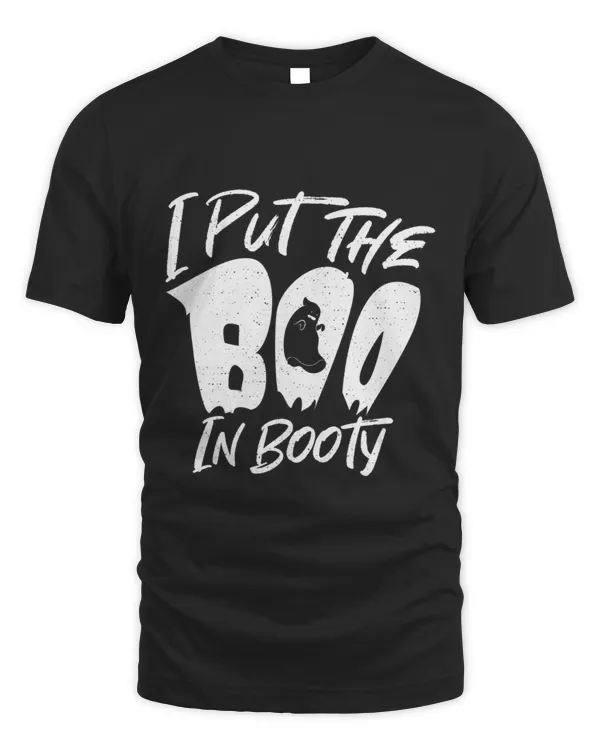 I Put The Boo in Booty  Funny Sarcastic Halloween Spooky T-Shirt