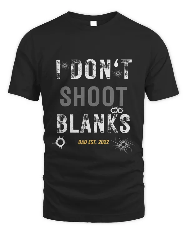 i dont shoot blanks baby shower dad est  gender reveal t-shirt