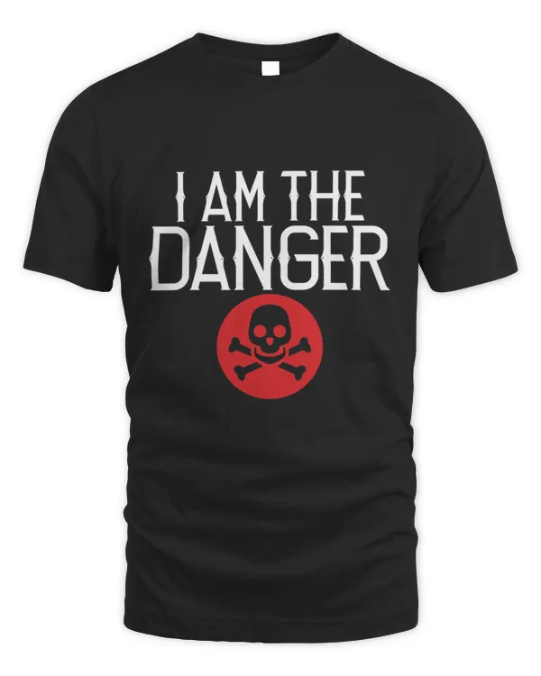 IM The Danger Funny Danger Saying Sarcastic T-Shirt