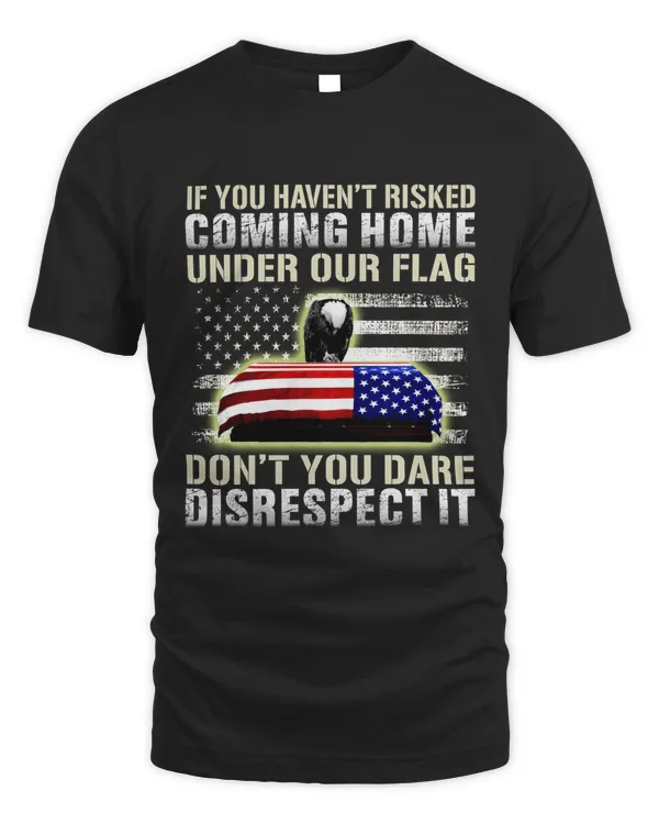 Don't You Dare Disrespect It, U.S Veterans