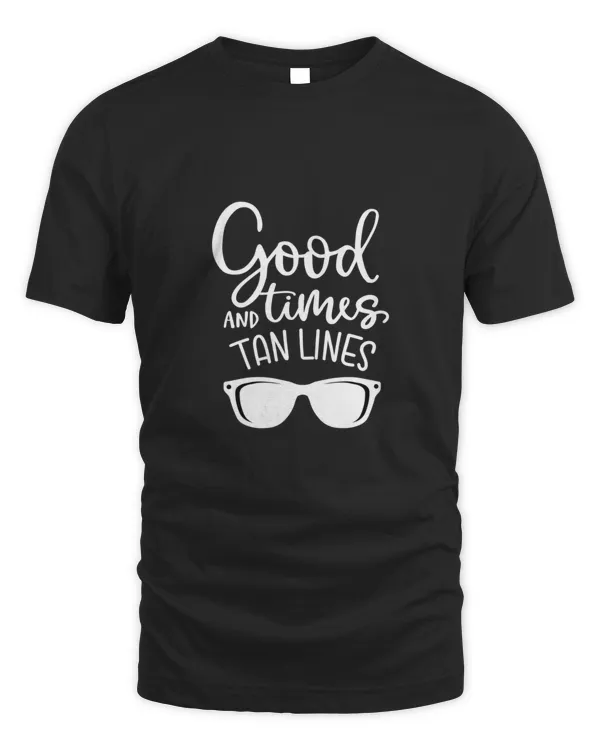 Good Times And Tan Lines Gift For Adventure Outdoor Camping Mountaineer Trekking Hiking Lovers33433343 T-Shirt