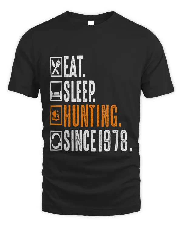 Hunter Eat Sleep Hunting Since 1978 Funny Gift12796 T-Shirt